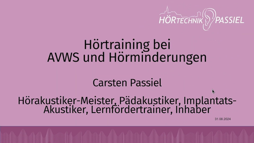 [K-FK24-V1.1] Congress lecture: V1-1 - Carsten Passiel: "Hearing training for AVWS and hearing impairment" [German language]